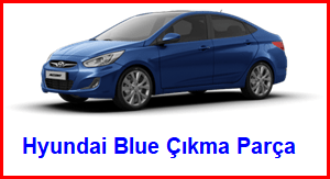 Hyundai Blue Çıkma Parça