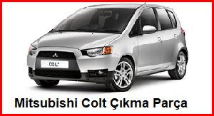 Mitsubishi Colt Çıkma Parça