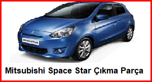 Mitsubishi Space Star Çıkma Parça